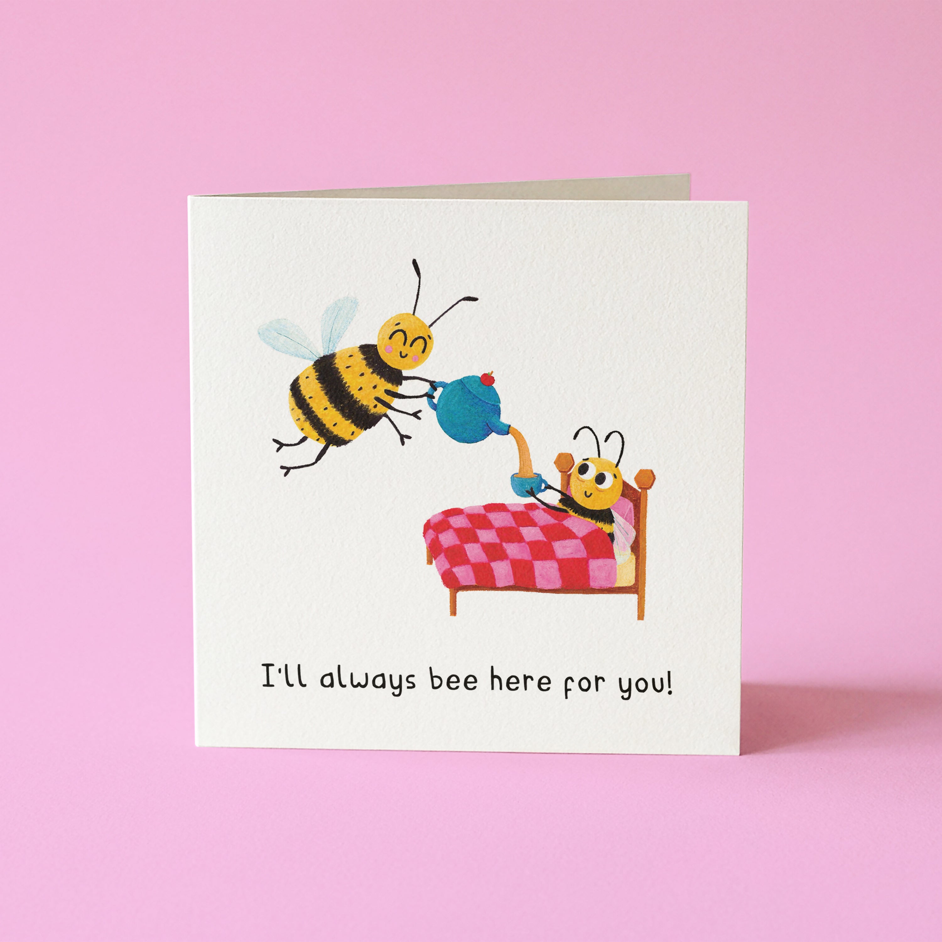 Bumble Bee Get Well Soon Card - I'll Always Bee Here For You