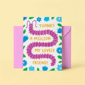 Floral Thank You Card - Thanks A Million My Lovely Friend