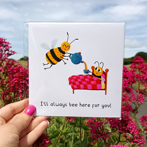 Bumble Bee Get Well Soon Card - I'll Always Bee Here For You