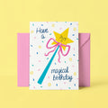 Magic Wand Birthday Card - Have A Magical Birthday
